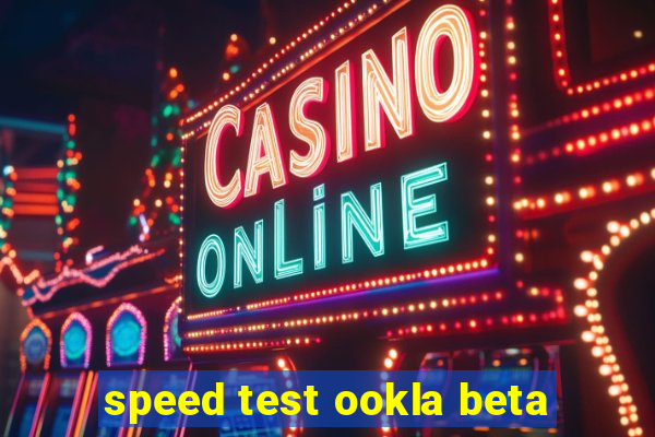 speed test ookla beta